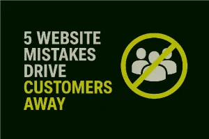 Minimalist blog thumbnail showing '5 Website Mistakes Drive Customers Away' with 'Customers Away' highlighted and an icon of three people crossed out, symbolizing multiple customers being lost due to website errors.